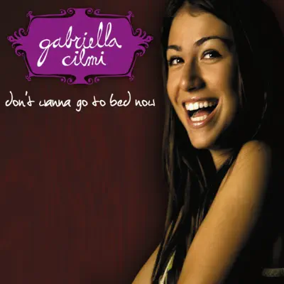 Don't Wanna Go to Bed Now - Single - Gabriella Cilmi
