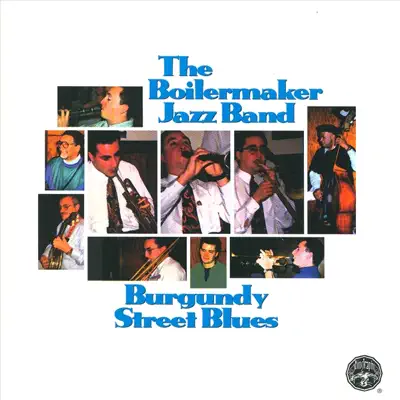 Burgundy Street Blues - Boilermaker Jazz Band Burgundy Street Blues - Boilermaker Jazz Band