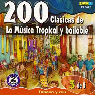 200 Clasicas de la Musica Tropical y Bailable, Vol. 3 by Various Artists album reviews, ratings, credits