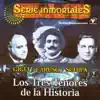 Stream & download Serie Inmortales: Los Tres Tenores de la Historia