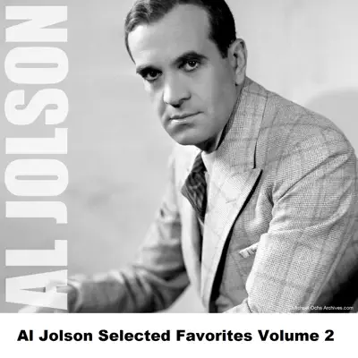 Al Jolson Selected Favorites, Vol. 2 - Al Jolson