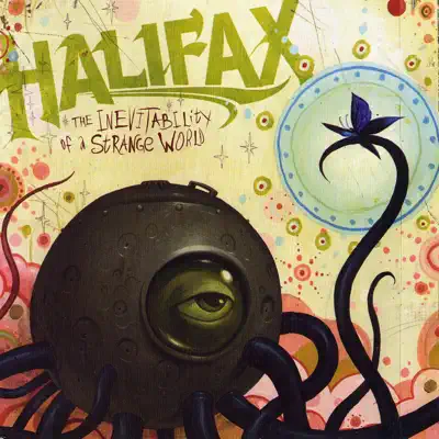 The Inevitability of a Strange World - Halifax The Inevitability of a Strange World - Halifax