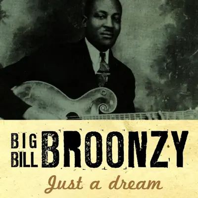 Just a Dream - Big Bill Broonzy