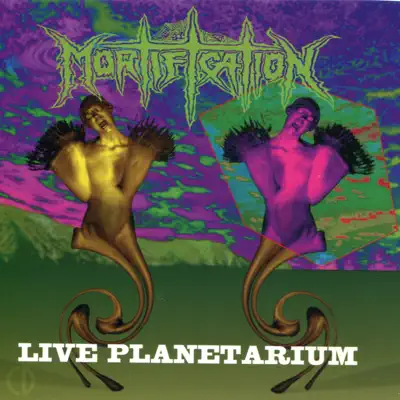 Live Planetarium - Mortification Live Planetarium - Mortification