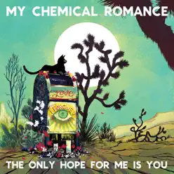 The Only Hope for Me Is You - Single - My Chemical Romance