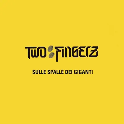 Sulle Spalle Dei Giganti - Single - Two Fingerz