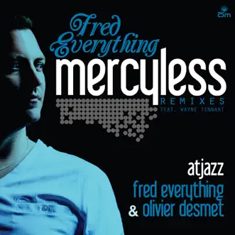 Mercyless (Atjazz Vocal Mix) by Fred Everything song reviws