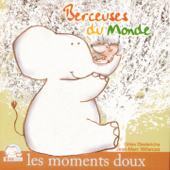 Les moments doux: Berceuses du monde (Les moments doux) - Gilles Diederichs & Jean-Marc Willaroza