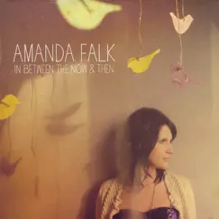 In Between the Now & Then by Amanda Falk album reviews, ratings, credits