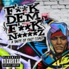 F'**k Dem F**k N****z - A Taste of East Coast