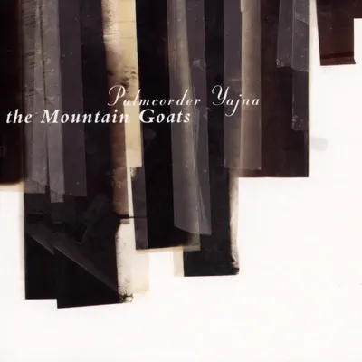 Palmcorder Yajna - The Mountain Goats