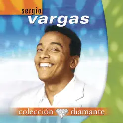 Colección Diamante: Sergio Vargas - Sergio Vargas