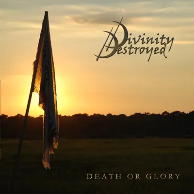Death or Glory - Divinity Destroyed