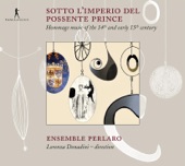 Sotto L'imperio del Possente Prince: Hommage Music of the 14th and Early 15th Century artwork