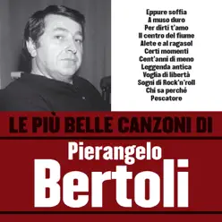 Le Più Belle Canzoni Di Pierangelo Bertoli - Pierangelo Bertoli