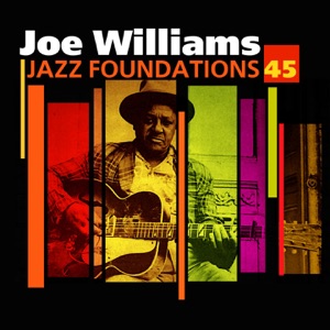 Jazz Foundations, Vol. 45: Joe Williams