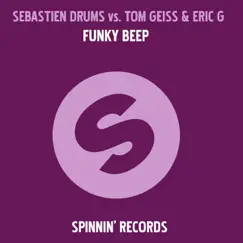 Funky Beep - EP by Sebastien Drums vs. Tom Geiss & Eric G album reviews, ratings, credits
