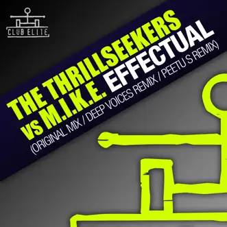 Effectual - EP by The Thrillseekers & M.I.K.E. album reviews, ratings, credits