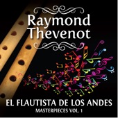 Raymond Thevenot: El Flautista de los Andes - Masterpieces, Vol. 1 artwork