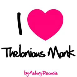 I Love Thelonious Monk - Thelonious Monk