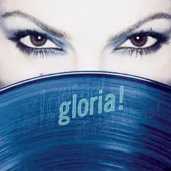 gloria! - Gloria Estefan