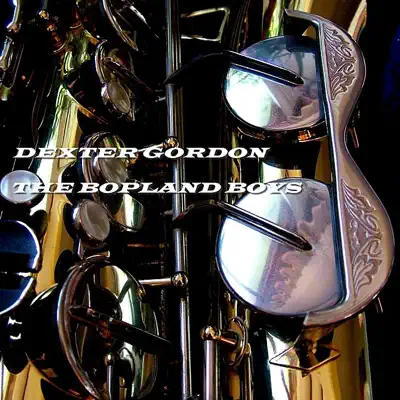 The Bopland Boys - Dexter Gordon