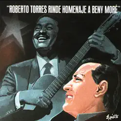 Roberto Torres Rinde Homenaje a Beny Moré - Roberto Torres Roberto Torres Rinde Homenaje a Beny Moré - Roberto Torres