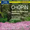 Stream & download Chopin: Works for Piano and Orchestra