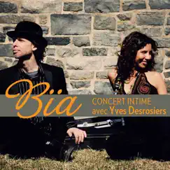 Concert intime avec Yves Desrosiers by Bïa & Yves Desrosiers album reviews, ratings, credits