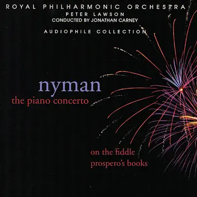 Nyman: Piano Concerto, On The Fiddle, Prospero's Books - Royal Philharmonic Orchestra