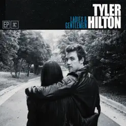 Ladies and Gentlemen - EP - Tyler Hilton