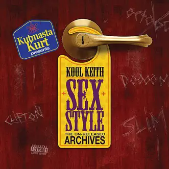 Sex Style - The Unreleased Archives by KutMasta Kurt Presents Kool Keith album reviews, ratings, credits