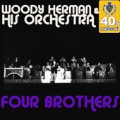 Woody Herman and His Orchestra - Four Brothers