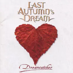Dreamcatcher - Last Autumn's Dream Dreamcatcher - Last Autumn's Dream