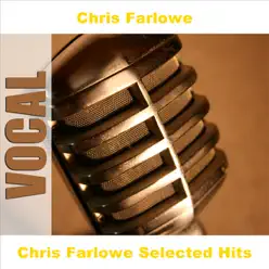 Chris Farlowe Selected Hits - Chris Farlowe Chris Farlowe Selected Hits - Chris Farlowe