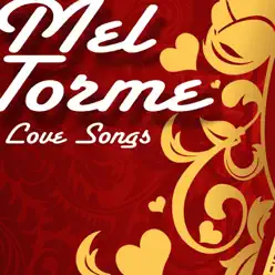 Love Songs - Mel Tormé Love Songs - Mel Tormé