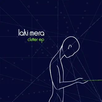 Clutter EP by Laki Mera album reviews, ratings, credits