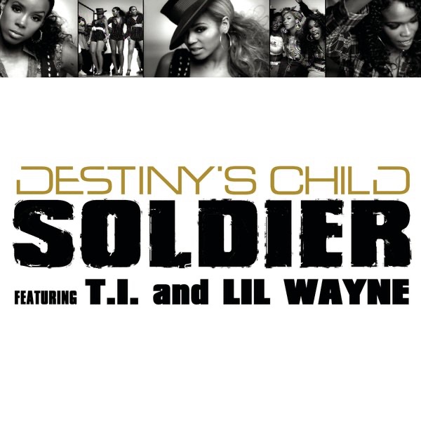 Soldier (feat. T.I. & Lil Wayne) - Single - Destiny's Child