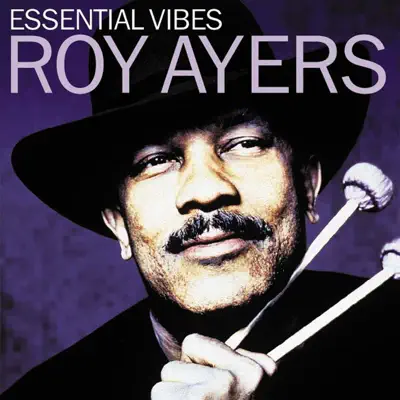 Essential Vibes - Roy Ayers Essential Vibes - Roy Ayers