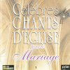 Célèbres chants d'église pour le Mariage, Vol. 1 - Ensemble Vocal l'Alliance