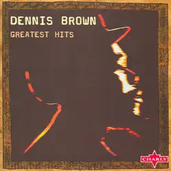 Greatest Hits: Dennis Brown (Disc 1) - Dennis Brown