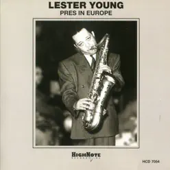 Pres In Europe - Lester Young Pres In Europe - Lester Young