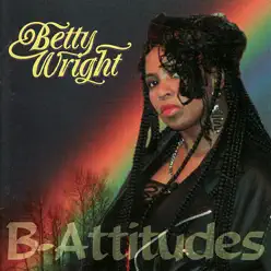 B-Attitudes - Betty Wright B-Attitudes - Betty Wright