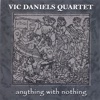 Vic Daniels Quartet - Tell Me Why