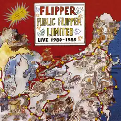 Public Flipper Limited (Live 1980-1985) - Flipper