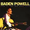 BADEN POWELL: Live At the Rio Jazz Club (Live) album lyrics, reviews, download