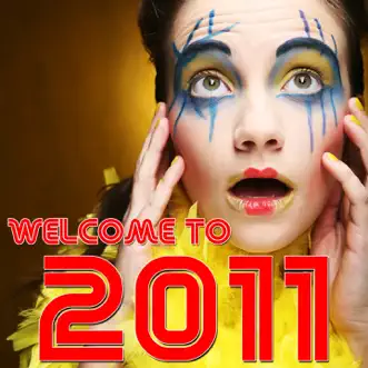 Welcome to 2011 by Various Artists album reviews, ratings, credits