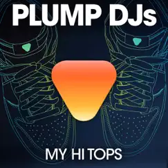 My Hi Tops by Plump DJs album reviews, ratings, credits