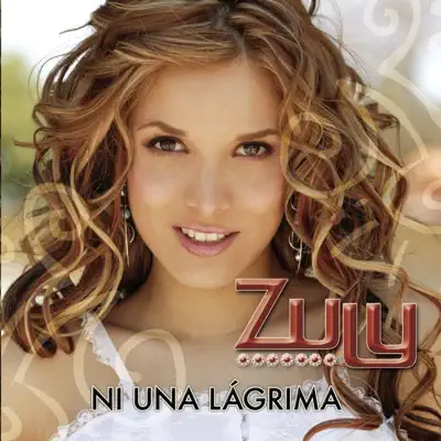 Ni una Lágrima - Zuly Ni una Lágrima - Zuly