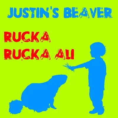 Justin's Beaver - Single - Rucka Rucka Ali